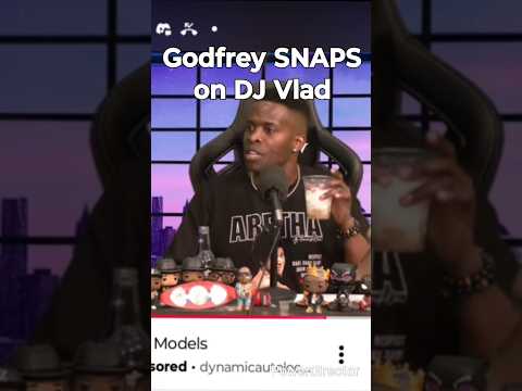 Godfrey FLIPS OUT on DJ Vlad Vlad TV