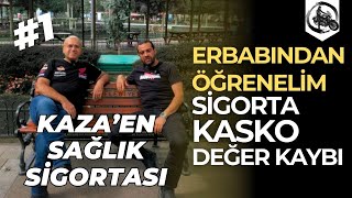 Erbabından Öğrenelim #1 | Sigorta - Kasko - Değer Kaybı - Kaza’en Sağlık Sigorta