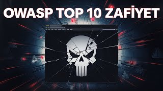 DETAYLI OWASP Top 10 Zafiyetleri Dersi | Etik Hacker Eğitimi