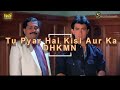 Tu Pyar Hai Kisi Aur Ka EAGLE 3rd Jhankar