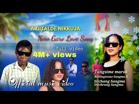 A'gitalde nikkuja/New Garo Love Song❤//Rollingstone Sangma||fullvideo🥰.