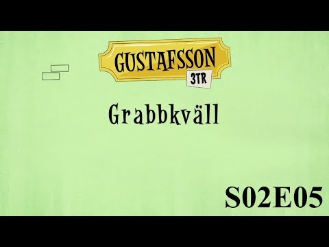 Gustafsson 3 tr - S02e05 - Grabbkväll