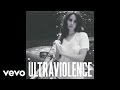 Lana Del Rey - Ultraviolence (Audio) 