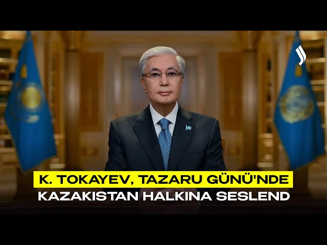 K. Tokayev, Tazaru Günü'nde Kazakistan halkına seslendi