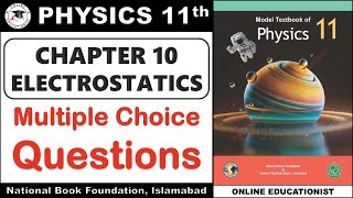 MCQs | Chapter 10 | Electrostatics | Physics 11th | National Book Foundation | FBISE