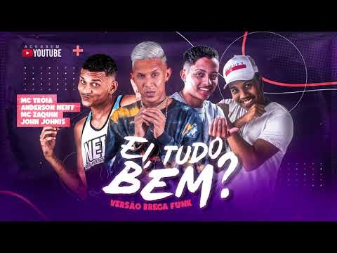 MC TRÓIA, ANDERSON NEIFF, MC ZAQUIN, JOHN JOHNIS - EI, TUDO BEM (ÁUDIO OFICIAL)