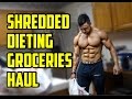 SHREDDED DIETING Groceries Haul !!