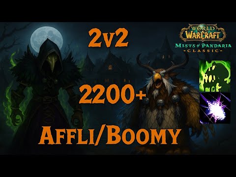 MoP Classic PvP - Affliction Lock 2v2 (2200+) - Affli/Boomy (Ep. 3)
