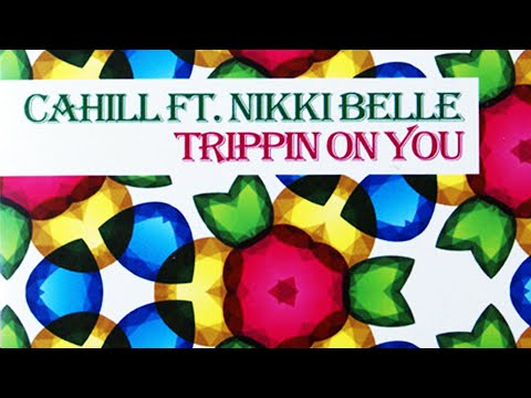 Cahill Feat. Nikki Belle - Trippin On You (Alex K & Wilz Mix)
