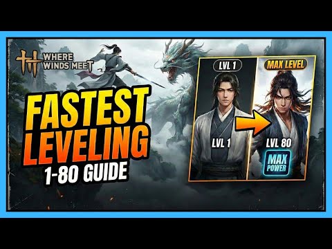 How to Hit Level 80 FAST in Where Winds Meet (No Grinding)