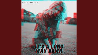 Katie Garfield - It's a long way down