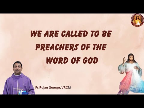 We are called to be preachers of the Word of God ~ Fr. Rojan George, VRCM