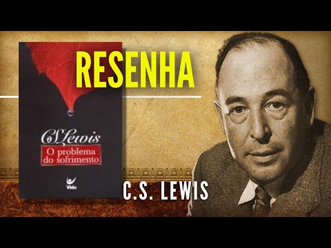 O Problema do Sofrimento - C. S. Lewis (Resenha)