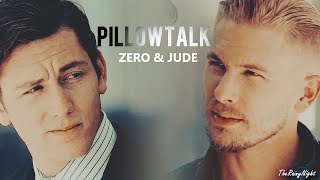 zero &amp; jude | pillowtalk