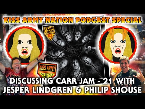 KISS ARMY NATION PODCAST Episode 38 - Discussing Carr Jam 21 with Jesper Lindgren and Philip Shouse