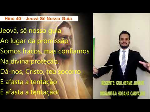 Hino 40 "Jeová, Sê Nosso Guia" do hinário SUD
