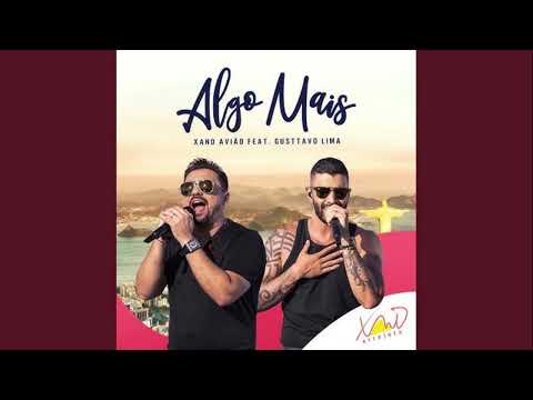 Xand Avião Feat Gusttavo Lima - Algo Mais