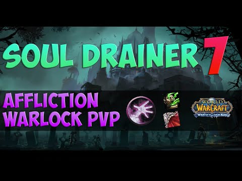 Soul Drainer 7 🟪 WoW Wotlk Affliction Warlock PvP
