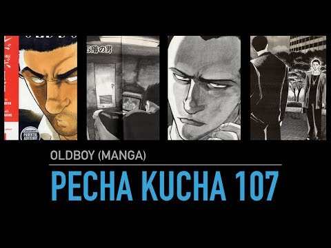 Pecha Kucha 107: Oldboy (The Manga)