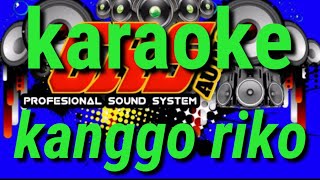 Download lagu KANGGO RIKO..KARAOKE DANGDUT KOPLO mp3