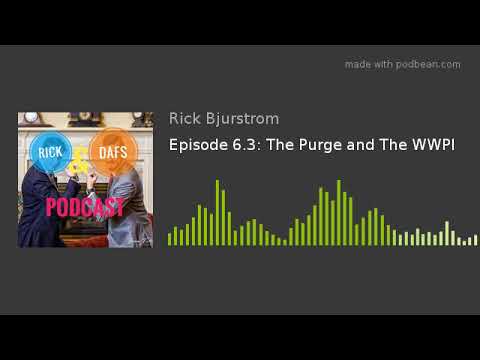 Episode 6.3: The Purge and The WWPI