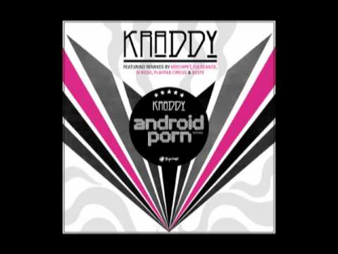 Kraddy - Android Porn (Playpad Circus Remix)