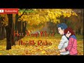 Kuch Meri Suno Kuch Apani Kaho Said Whatsaap Status Video