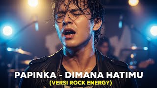 Download lagu PAPINKA - DIMANA HATIMU | VERSI ROCK ENERGY (Cover By Darung_Ka) mp3 Download lagu PAPINKA - DIMANA HATIMU | VERSI ROCK ENERGY (Cover By Darung_Ka) mp3