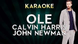 Calvin Harris - Ole ft. John Newman | Karaoke Instrumental Lyrics Cover Sing Along