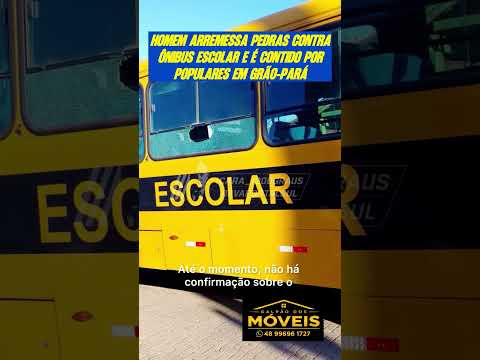 HOMEM ARREMESSA PEDRAS CONTRA ÔNIBUS ESCOLAR E É CONTIDO POR POPULARES EM GRÃO-PARÁ