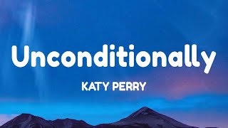 Katy Perry - Unconditionally (Lyrics)