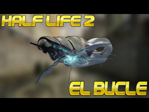 Half Life 2 EL BUCLE Playthrough
