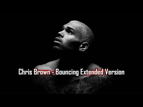 Chris Brown - Bouncing Extended Version (Lyrics)