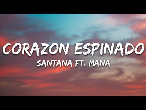 Santana - Corazon Espinado (Letra/Lyrics) ft. Mana