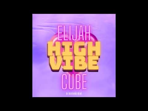 Elijah Cube - High Vibe // UNITED INC.//