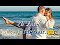 Ae Mere Humsafar Ek Zara Intezaar Love Song Vidio WhatsApp Status