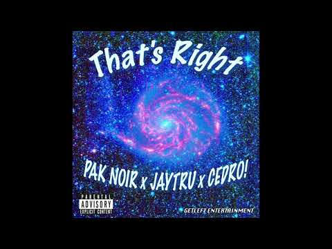 Cedro! - That's Right (feat. Pak Noir & JayTru)
