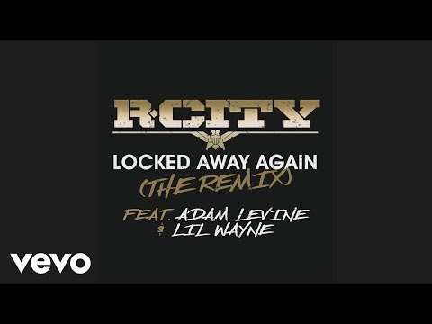 R. City - Locked Away Again (The Remix) (Audio) ft. Adam Levine, Lil Wayne