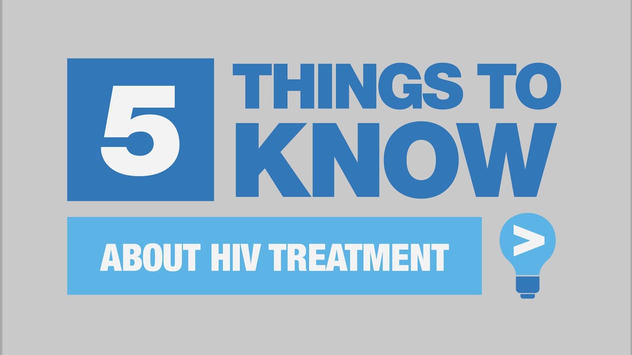 Five Things to Know About HIV Treatment! Video Preview