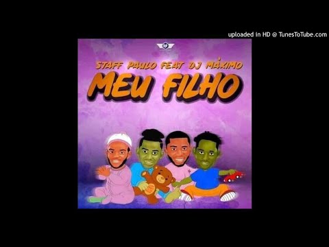 Staff Paulo Feat. Dj Máximo - Meu Filho (Afro House) 2K19