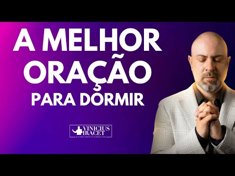 A MELHOR ORAÇÃO PARA DORMIR - DIREÇÃO DIVINA @ViniciusIracet