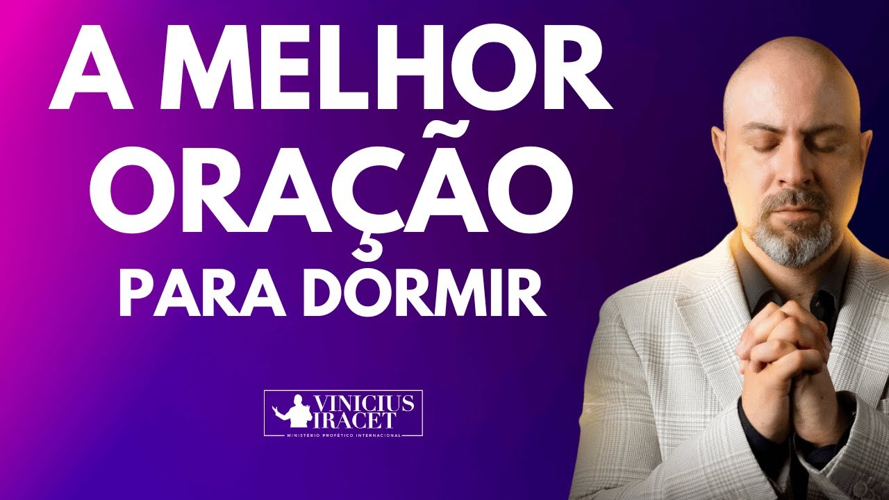 A MELHOR ORAÇÃO PARA DORMIR - DIREÇÃO DIVINA @ViniciusIracet