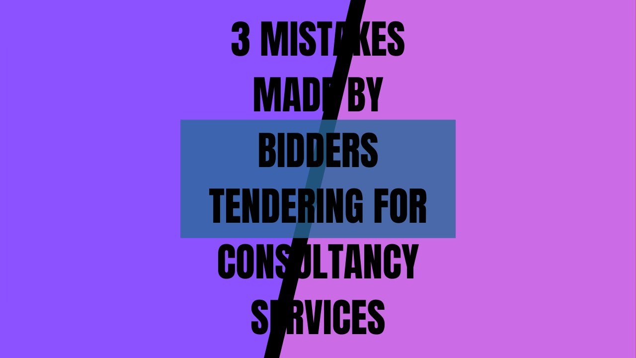 3 mistakes made by bidders when tendering for consultancy services