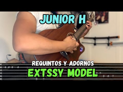 [TABS] Extssy Model / Junior H - Tutorial - REQUINTOS - ADORNOS - Guitarra