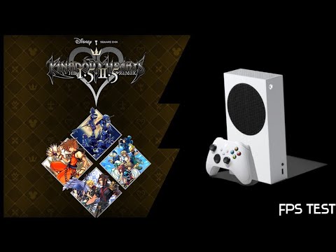 Xbox Series S | Kingdom Hearts HD 1.5 + 2.5 Remix | First Look / FPS test