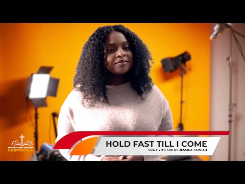Hold Fast Till I Come | SDA Hymn 600