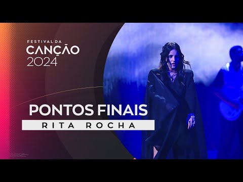 Rita Rocha – Pontos Finais | Final | Festival da Canção 2024