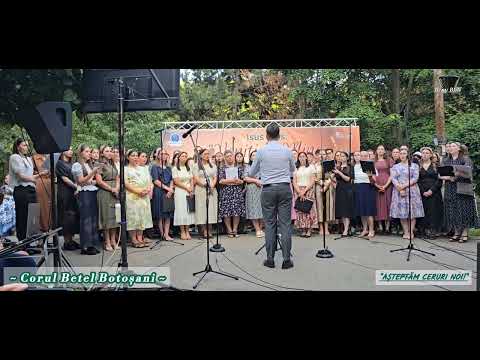Corul Betel Botoșani ~ Evanghelizare Parcul Curcubeului BT ~ "Așteptăm ceruri noi!"