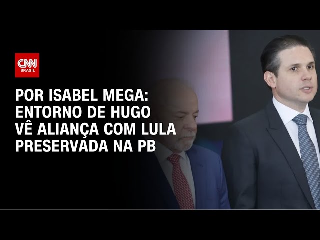Entorno de Hugo Motta minimiza apoio de Lula a adversário na Paraíba | LIVE CNN