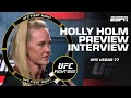 Holly Holm’s mindset for Mayra Bueno Silva fight: I’ll let it unfold as it goes | ESPN MMA
